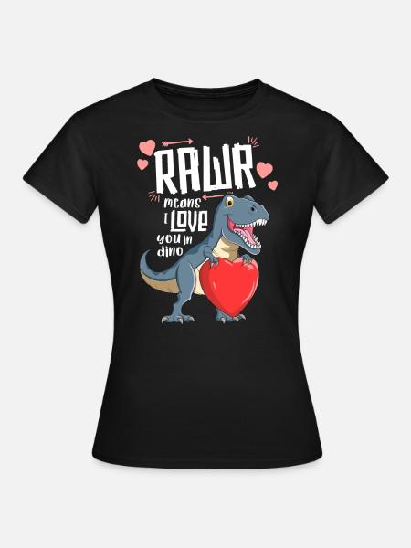 Rawr T Rex TShirt Valentijnsdag Dinosaur Kids - Vrouwen T-shirt - zwart