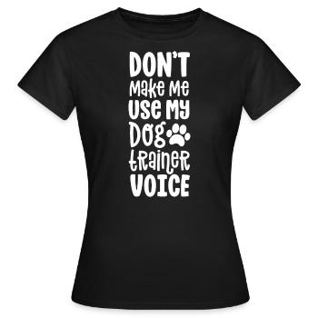 Cadeau de maître-chien d'assistance, ne me faites pas utiliser - T-shirt Femme - noir - Devant - AI Model Female 172 dark (172cm)