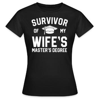 Survivor Of My Wifes Masters Degree Graduation - Women's T-Shirt - black - Front - AI Model Female 172 dark (172cm)