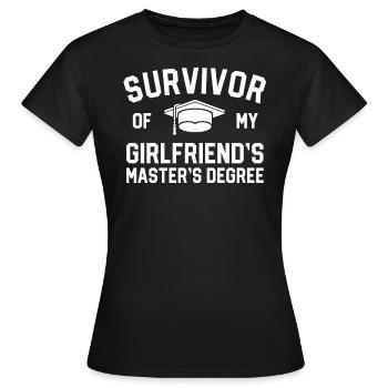 Survivor Of My Girlfriends Masters Degree - Women's T-Shirt - black - Front - AI Model Female 172 dark (172cm)