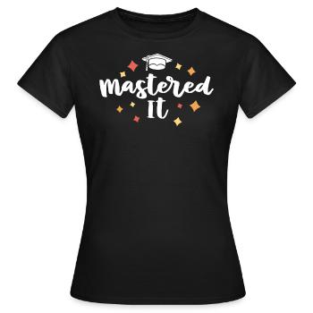 Mastered It Masters Degree Graduation Ceremony - Women's T-Shirt - black - Front - AI Model Female 172 dark (172cm)