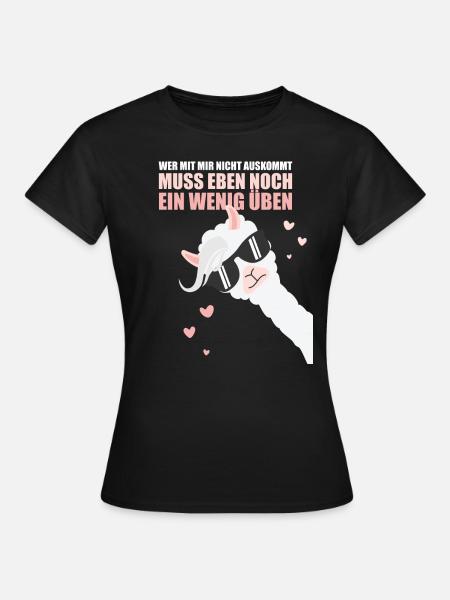 Lama: Wer mit mir nicht auskommt, muss noch üben - Frauen T-Shirt - Schwarz