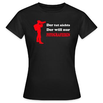 Fotograf Hobby Geschenk lustiger Spruch Fotografie - Frauen T-Shirt - Schwarz - Vorne - AI Model Female 172 dark (172cm)