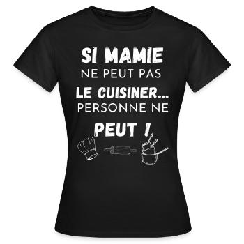 Si mamie ne peut pas le cuisiner personne ne peut - T-shirt Femme - noir - Devant - AI Model Female 172 dark (172cm)