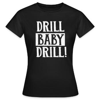 Drill Baby Drill Oil Energy Biden - T-shirt Femme - noir - Devant - AI Model Female 172 dark (172cm)