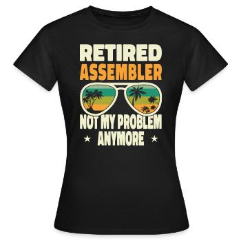 Retired Men Retired Assembler Not My Problem - Women's T-Shirt - black - Front - AI Model Female 172 dark (172cm)