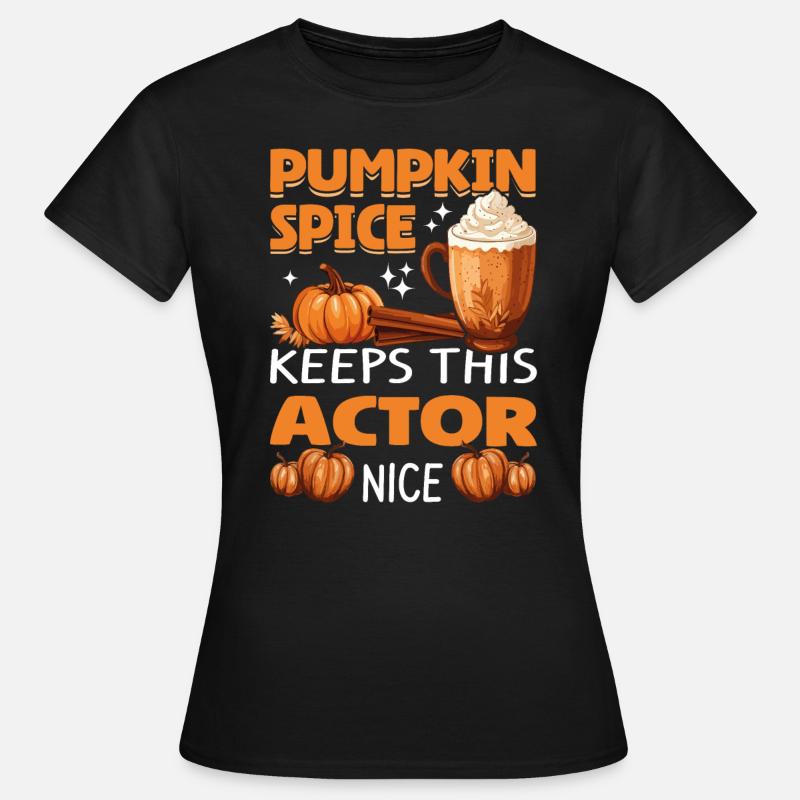 Cool Pumpkin Spice Keeps This actor Nice Halloween - Women's T-Shirt - black