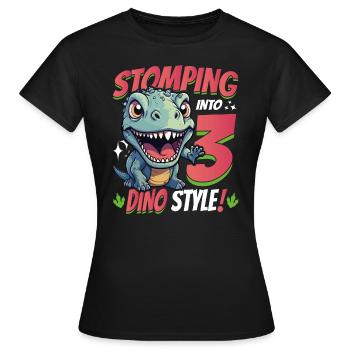 T-Rex Turning 3 Stomping into 3rd Dino Style Bday - Women's T-Shirt - black - Front - AI Model Female 172 dark (172cm)