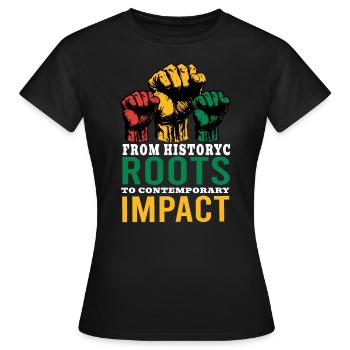 From Historyc Roots To Contemporary Impact Men - Women's T-Shirt - black - Front - AI Model Female 172 dark (172cm)