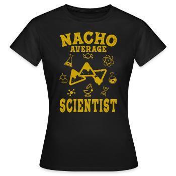 Wissenschaftler lustig Wissenschaft Wissenschaft Nacho Durchschnitt - Frauen T-Shirt - Schwarz - Vorne - AI Model Female 172 dark (172cm)
