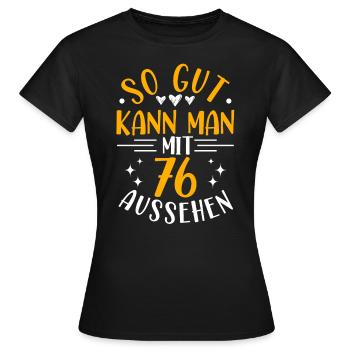 76. Geburtstag Frau Mann, 76 Jahre alt Geburtstag - Frauen T-Shirt - Schwarz - Vorne - AI Model Female 172 dark (172cm)