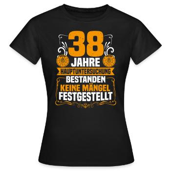 38 Jahre Hauptuntersuchung 38. Geburtstag - Frauen T-Shirt - Schwarz - Vorne - AI Model Female 172 dark (172cm)