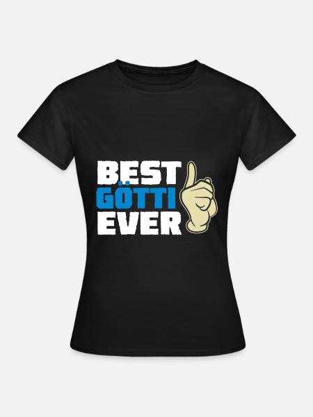 Best Götti Ever Götti - Frauen T-Shirt - Schwarz