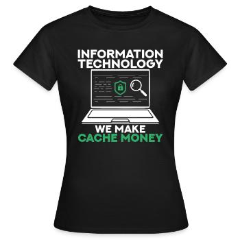 Information Technology We Make Cache Money - Women's T-Shirt - black - Front - AI Model Female 172 dark (172cm)