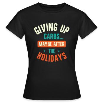Weihnachtsferien Kohlenhydrate Foodie Fitness - Frauen T-Shirt - Schwarz - Vorne - AI Model Female 172 dark (172cm)