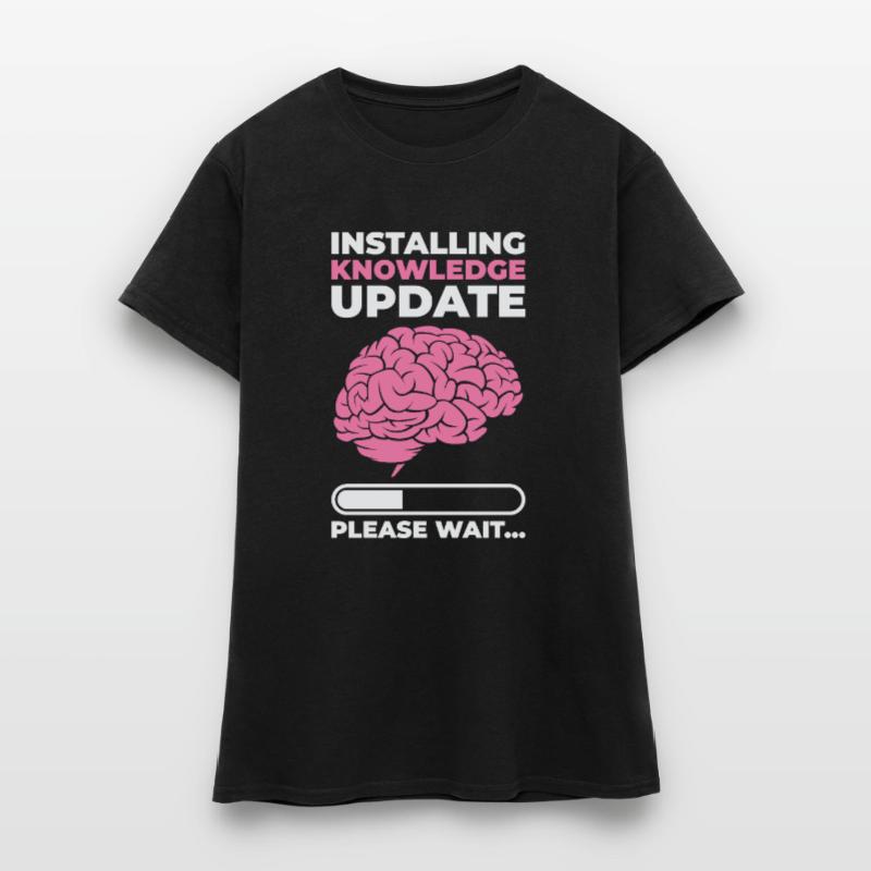 Installing Knowledge Update Student Brain Loading Women's T-Shirt