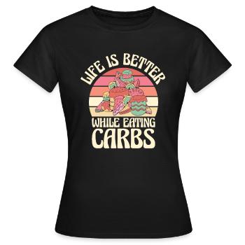 Kohlenhydrate Fast Food Leben Foodie Essen - Frauen T-Shirt - Schwarz - Vorne - AI Model Female 172 dark (172cm)