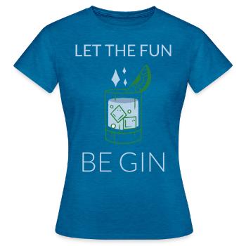 Lass den Spaß Gin II sein - Frauen T-Shirt - Antikblaues Saphir meliert - Vorne - AI Model Female 172 dark (172cm)