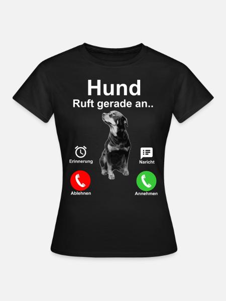 Hund Anruf | Hundemotiv | Geschenk - Frauen T-Shirt - Schwarz