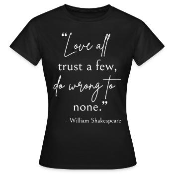 Shakespeare Zitat - Liebe, Vertrauen und Unrecht II - Frauen T-Shirt - Schwarz - Vorne - AI Model Female 172 dark (172cm)