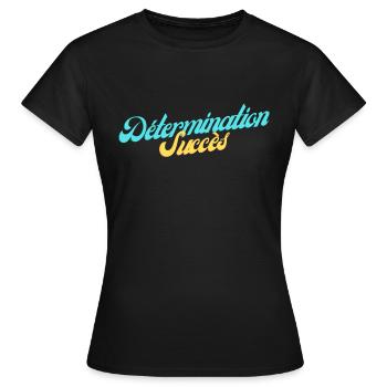 Détermination - Succès - T-shirt Femme - noir - Devant - AI Model Female 172 dark (172cm)