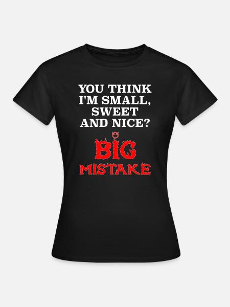 lustiger Big Mistake Spruch - Frauen T-Shirt - Schwarz
