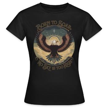 Geboren, um zu schweben | Majestic Eagle & Freedom Zitat - Frauen T-Shirt - Schwarz - Vorne - AI Model Female 172 dark (172cm)