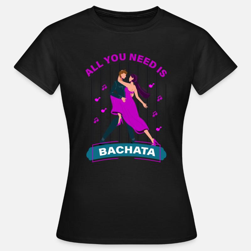 Bachata, bachata baile, bachata gift - Maglietta da donna - nero