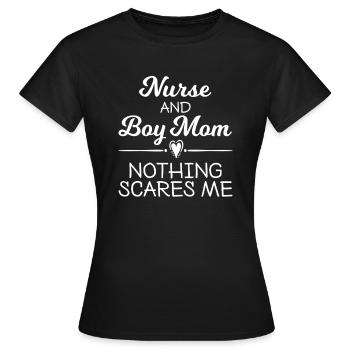 Nurse and Boy Mom Nothing scares me - Frauen T-Shirt - Schwarz - Vorne - AI Model Female 172 dark (172cm)