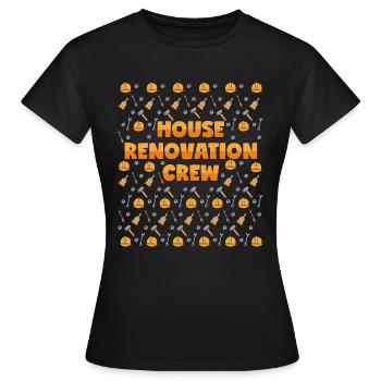 Haus-Renovierungs Crew Team Squad Renovieren - Frauen T-Shirt - Schwarz - Vorne - AI Model Female 172 dark (172cm)