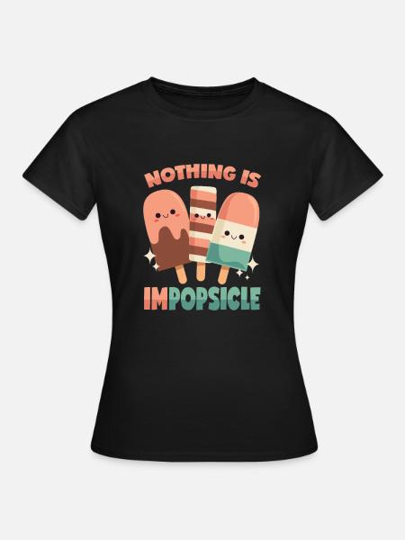 Popsicles: Nothing is impossible! - Women's T-Shirt - black