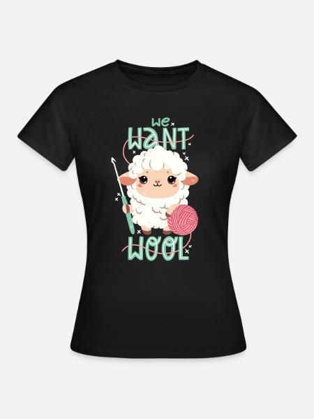 We want wool - Women's T-Shirt - black