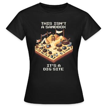Not a sandbox game | Archaeology Excavation Site - Women's T-Shirt - black - Front - AI Model Female 172 dark (172cm)