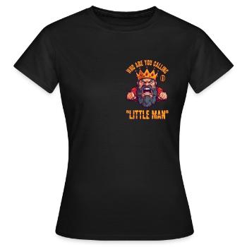 Petit roi enragé, qui appelles-tu petit ici - T-shirt Femme - noir - Devant - AI Model Female 172 dark (172cm)