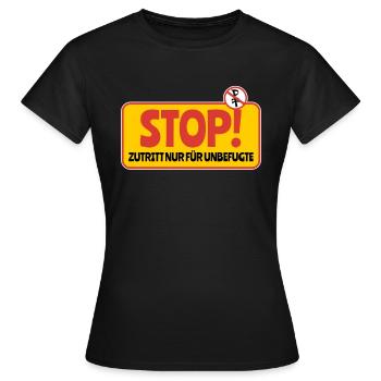 lustiges Schild, Stop, Zutritt nur für Unbefugte - Frauen T-Shirt - Schwarz - Vorne - AI Model Female 172 dark (172cm)