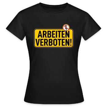 Sign: Work prohibited - Women's T-Shirt - black - Front - AI Model Female 172 dark (172cm)