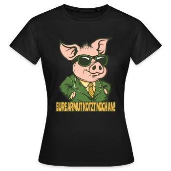 Eure Armut ist zum Kotzen, reiches Schwein - Frauen T-Shirt - Schwarz - Vorne - AI Model Female 172 dark (172cm)