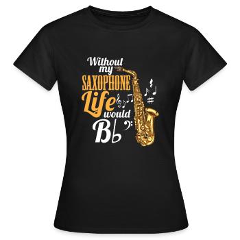 Sans ma vie de saxophone serait (plat) - T-shirt Femme - noir - Devant - AI Model Female 172 dark (172cm)