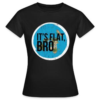 Flat Earth Flat Bro Flat Earther Society - Women's T-Shirt - black - Front - AI Model Female 172 dark (172cm)