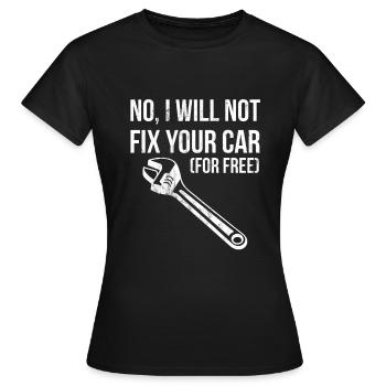 Lustiger Mechaniker Nein, ich werde Ihr Auto nicht kostenlos reparieren - Frauen T-Shirt - Schwarz - Vorne - AI Model Female 172 dark (172cm)