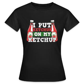 Je mets du ketchup sur mon ketchup Ketchup drôle aux tomates - T-shirt Femme - noir - Devant - AI Model Female 172 dark (172cm)