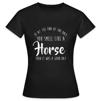 Wenn Sie wie ein Pferd riechen, war es ein guter Tag - Frauen T-Shirt - Schwarz - Vorne - AI Model Female 172 dark (172cm)