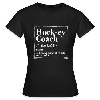 Définition de cadeau de hockey drôle d'entraîneur de hockey - T-shirt Femme - noir - Devant - AI Model Female 172 dark (172cm)