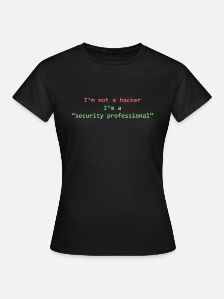 Je ne suis pas un hacker Je suis un professionnel de la sécurité - T-shirt Femme - noir