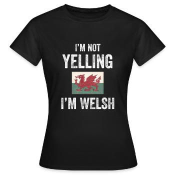 Ich schreie nicht Ich bin Walisisch - Wales Flagge - Frauen T-Shirt - Schwarz - Vorne - AI Model Female 172 dark (172cm)