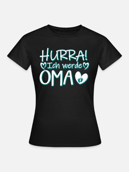 Hurra Ich werde Oma Schwangerschaft Baby Motiv - Frauen T-Shirt - Schwarz