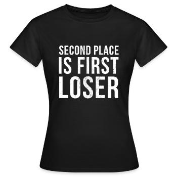 Second Place Is First Loser Funny Designs - Women's T-Shirt - black - Front - AI Model Female 172 dark (172cm)