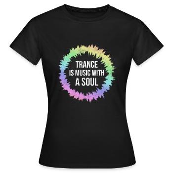 Trance ist Musik mit Seele für Trance-Liebhaber/Rave - Frauen T-Shirt - Schwarz - Vorne - AI Model Female 172 dark (172cm)