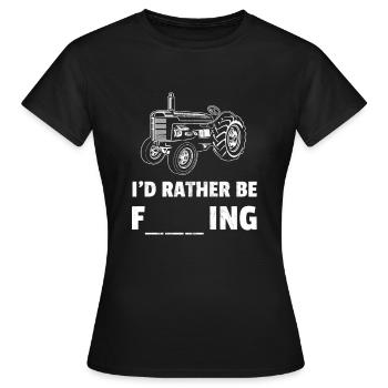 I'd Rather Be Farming Funny Farmer Gift Design - Women's T-Shirt - black - Front - AI Model Female 172 dark (172cm)