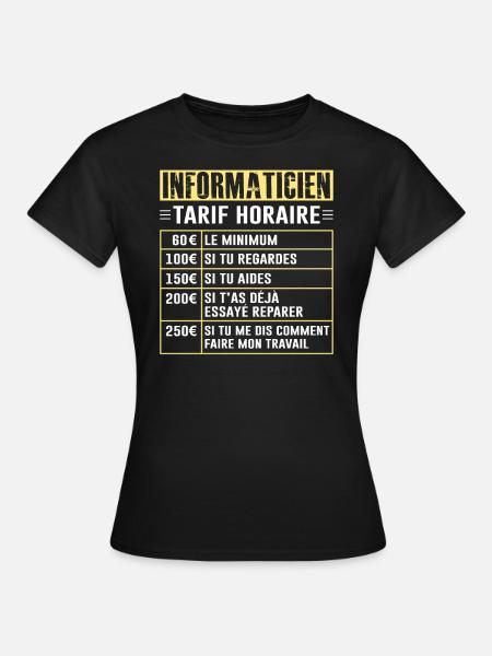 Tarif Horaire D'un Informaticien - T-shirt Femme - noir